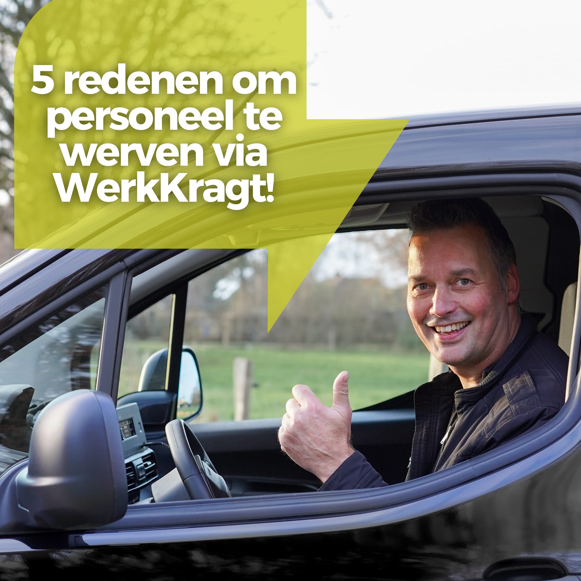 Man in werkbus geeft duim omhoog – 5 redenen om personeel te werven via WerkKragt