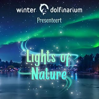 Dolfinarium Lights of Nature